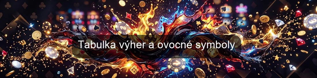Tabulka výher a ovocné symboly