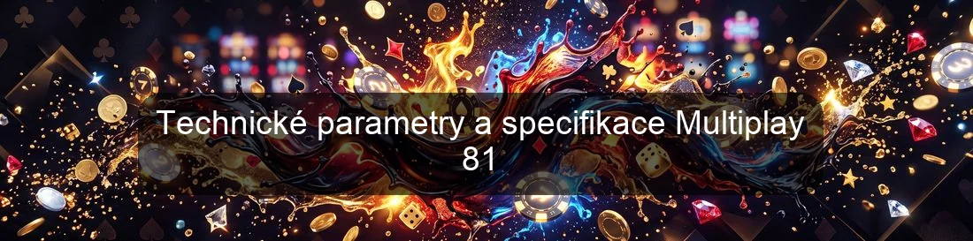 Technické parametry a specifikace Multiplay 81